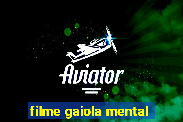 filme gaiola mental